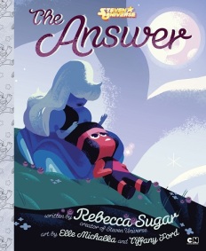 The Answer by Rebecca Sugar, illustrated by Elle Michalka and Tiffany Ford.