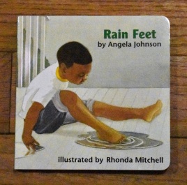 Rain Feet by Angela Johnson, illustrated by Rhonda Mitchell.