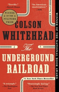 The Underground Railroad by Colson Whitehead.